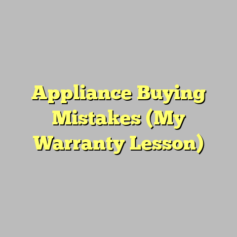 Appliance Buying Mistakes (My Warranty Lesson)