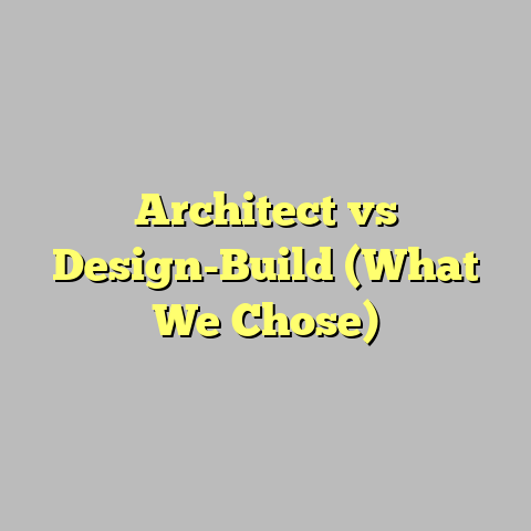 Architect vs Design-Build (What We Chose)