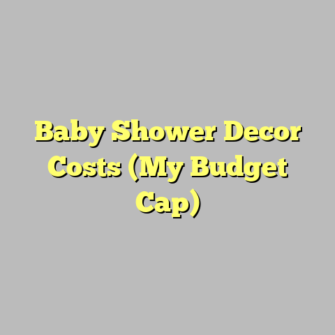 Baby Shower Decor Costs (My Budget Cap)