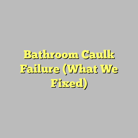 Bathroom Caulk Failure (What We Fixed)