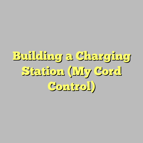 Building a Charging Station (My Cord Control)