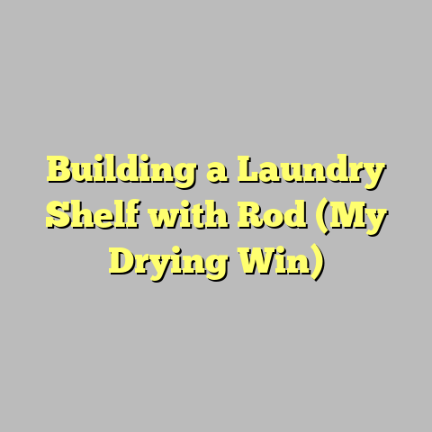 Building a Laundry Shelf with Rod (My Drying Win)