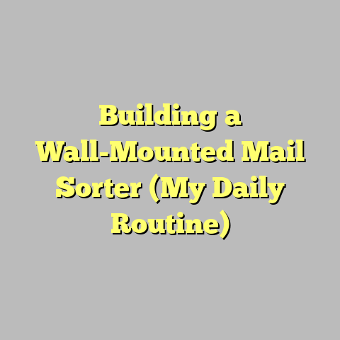 Building a Wall-Mounted Mail Sorter (My Daily Routine)