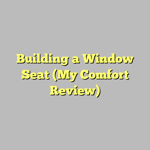 Building a Window Seat (My Comfort Review)