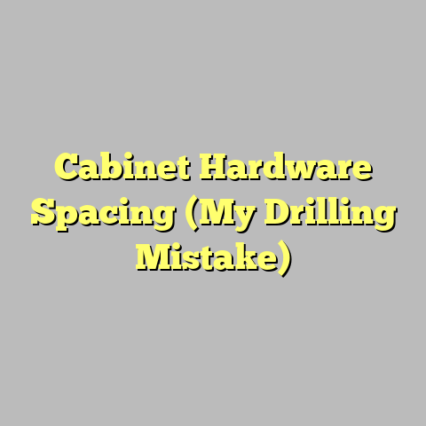 Cabinet Hardware Spacing (My Drilling Mistake)