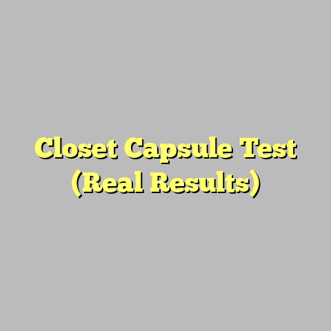 Closet Capsule Test (Real Results)