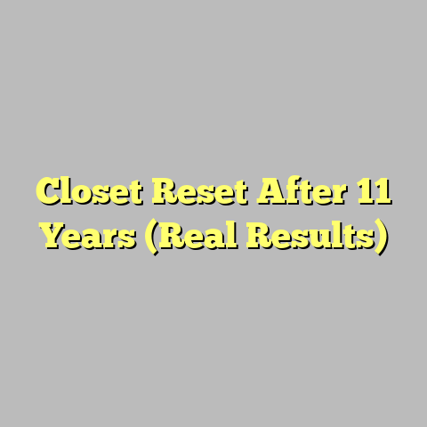 Closet Reset After 11 Years (Real Results)