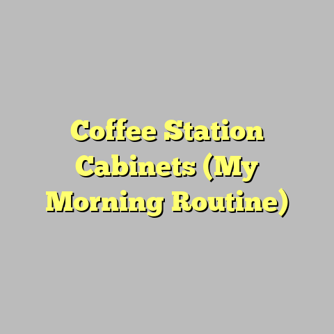 Coffee Station Cabinets (My Morning Routine)