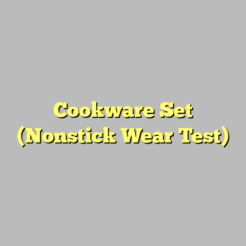 Cookware Set (Nonstick Wear Test)