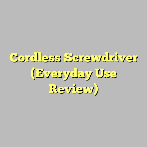 Cordless Screwdriver (Everyday Use Review)