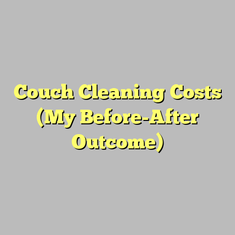 Couch Cleaning Costs (My Before-After Outcome)