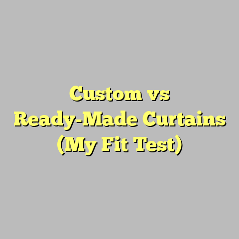Custom vs Ready-Made Curtains (My Fit Test)