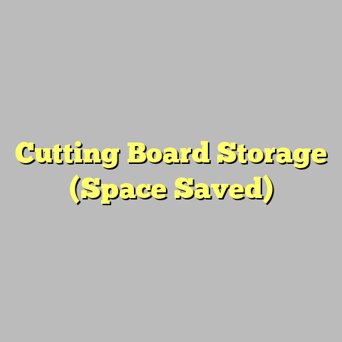 Cutting Board Storage (Space Saved)