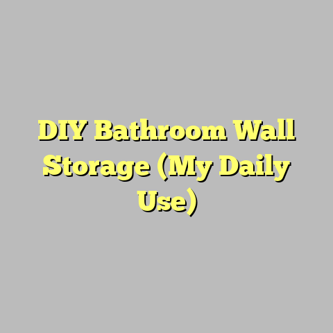 DIY Bathroom Wall Storage (My Daily Use)