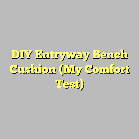 DIY Entryway Bench Cushion (My Comfort Test)
