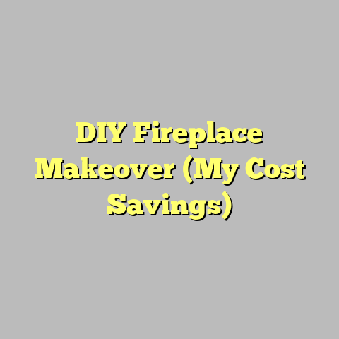 DIY Fireplace Makeover (My Cost Savings)