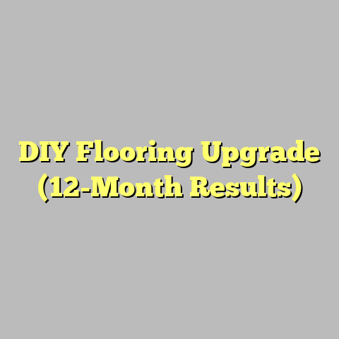DIY Flooring Upgrade (12-Month Results)