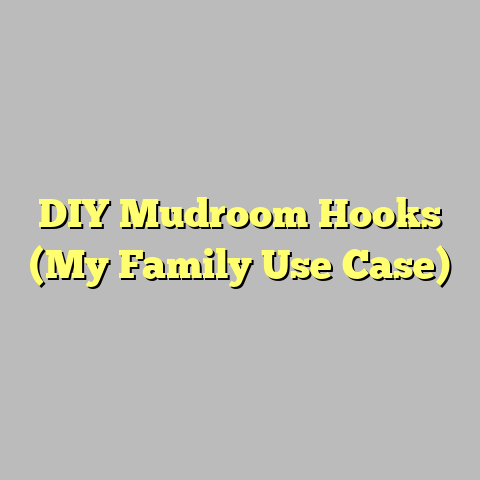DIY Mudroom Hooks (My Family Use Case)
