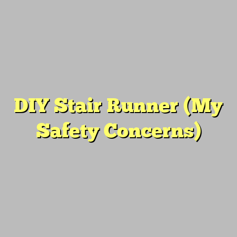 DIY Stair Runner (My Safety Concerns)
