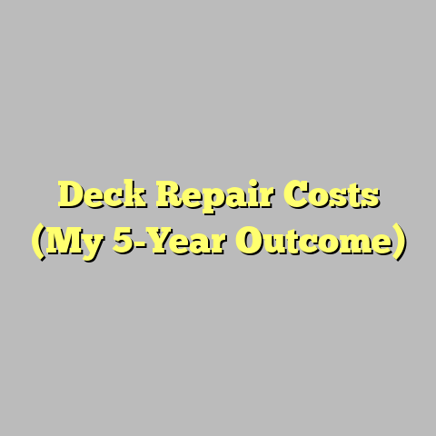 Deck Repair Costs (My 5-Year Outcome)