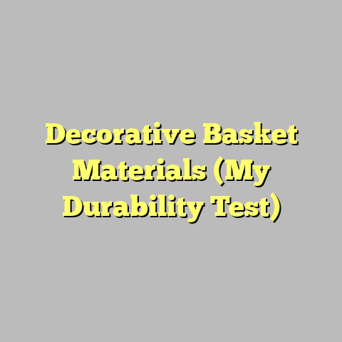 Decorative Basket Materials (My Durability Test)