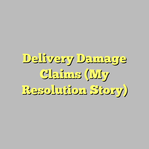 Delivery Damage Claims (My Resolution Story)