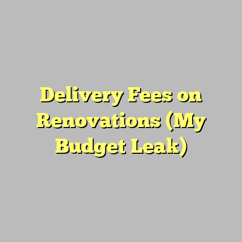 Delivery Fees on Renovations (My Budget Leak)