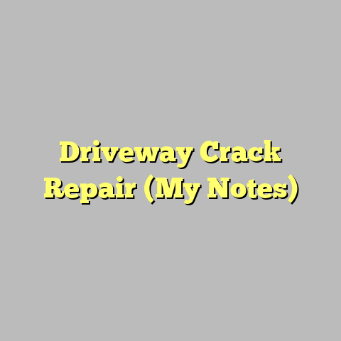 Driveway Crack Repair (My Notes)