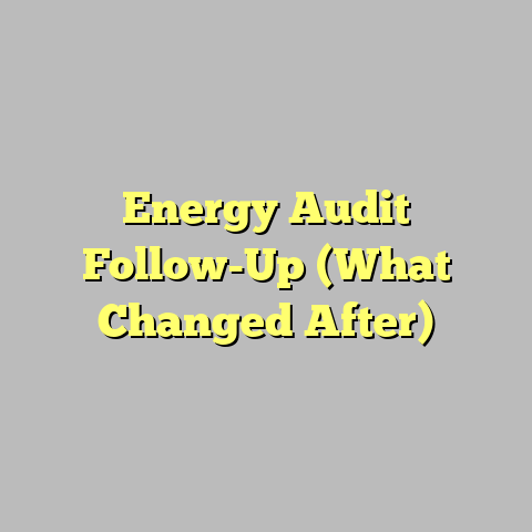 Energy Audit Follow-Up (What Changed After)