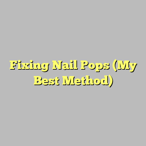 Fixing Nail Pops (My Best Method)
