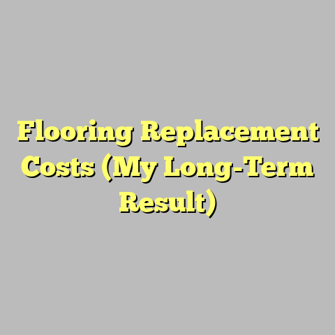 Flooring Replacement Costs (My Long-Term Result)