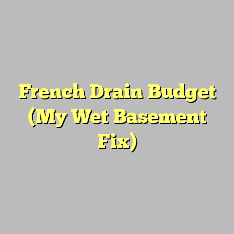 French Drain Budget (My Wet Basement Fix)