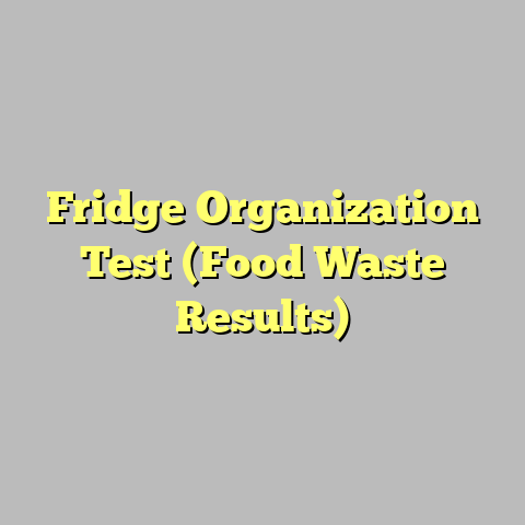 Fridge Organization Test (Food Waste Results)