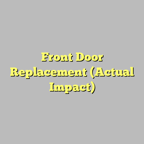 Front Door Replacement (Actual Impact)