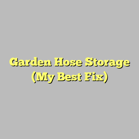 Garden Hose Storage (My Best Fix)