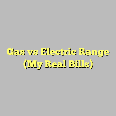 Gas vs Electric Range (My Real Bills)