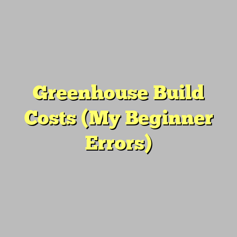 Greenhouse Build Costs (My Beginner Errors)