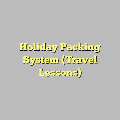 Holiday Packing System (Travel Lessons)