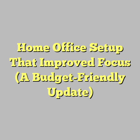 Home Office Setup That Improved Focus (A Budget-Friendly Update)