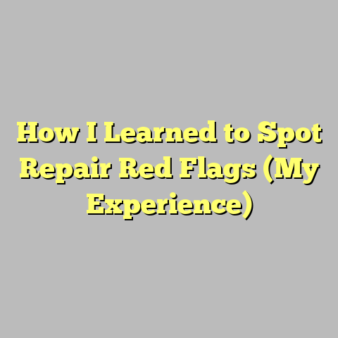 How I Learned to Spot Repair Red Flags (My Experience)