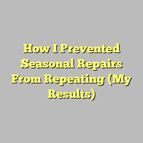 How I Prevented Seasonal Repairs From Repeating (My Results)