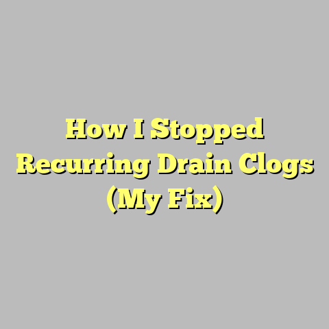 How I Stopped Recurring Drain Clogs (My Fix)