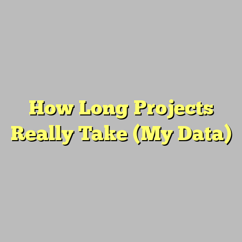 How Long Projects Really Take (My Data)