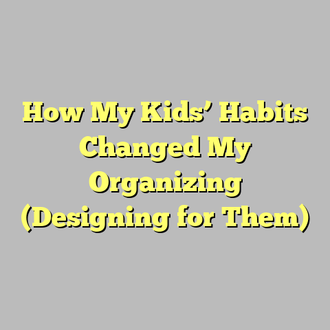 How My Kids’ Habits Changed My Organizing (Designing for Them)