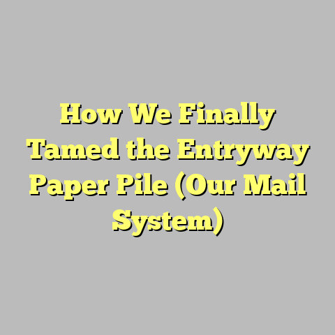How We Finally Tamed the Entryway Paper Pile (Our Mail System)