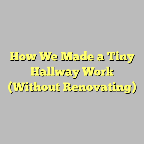 How We Made a Tiny Hallway Work (Without Renovating)
