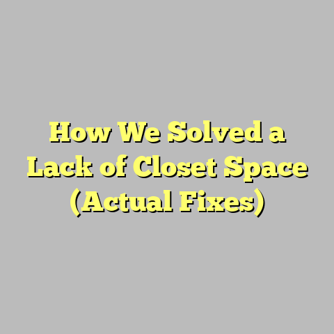 How We Solved a Lack of Closet Space (Actual Fixes)