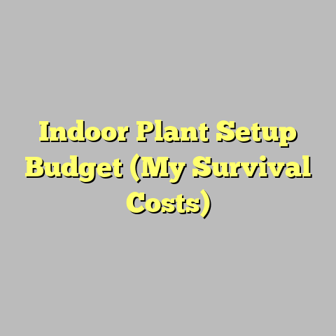 Indoor Plant Setup Budget (My Survival Costs)