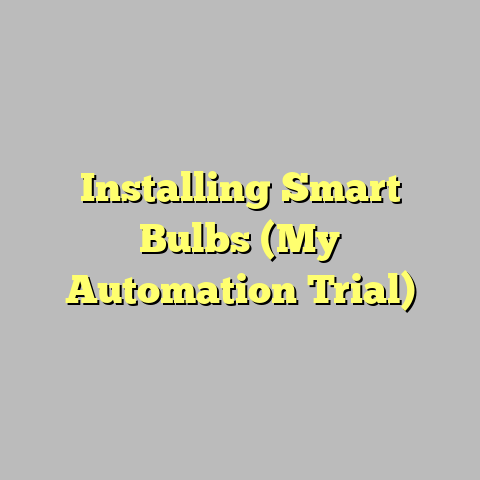 Installing Smart Bulbs (My Automation Trial)