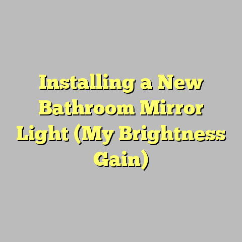 Installing a New Bathroom Mirror Light (My Brightness Gain)
